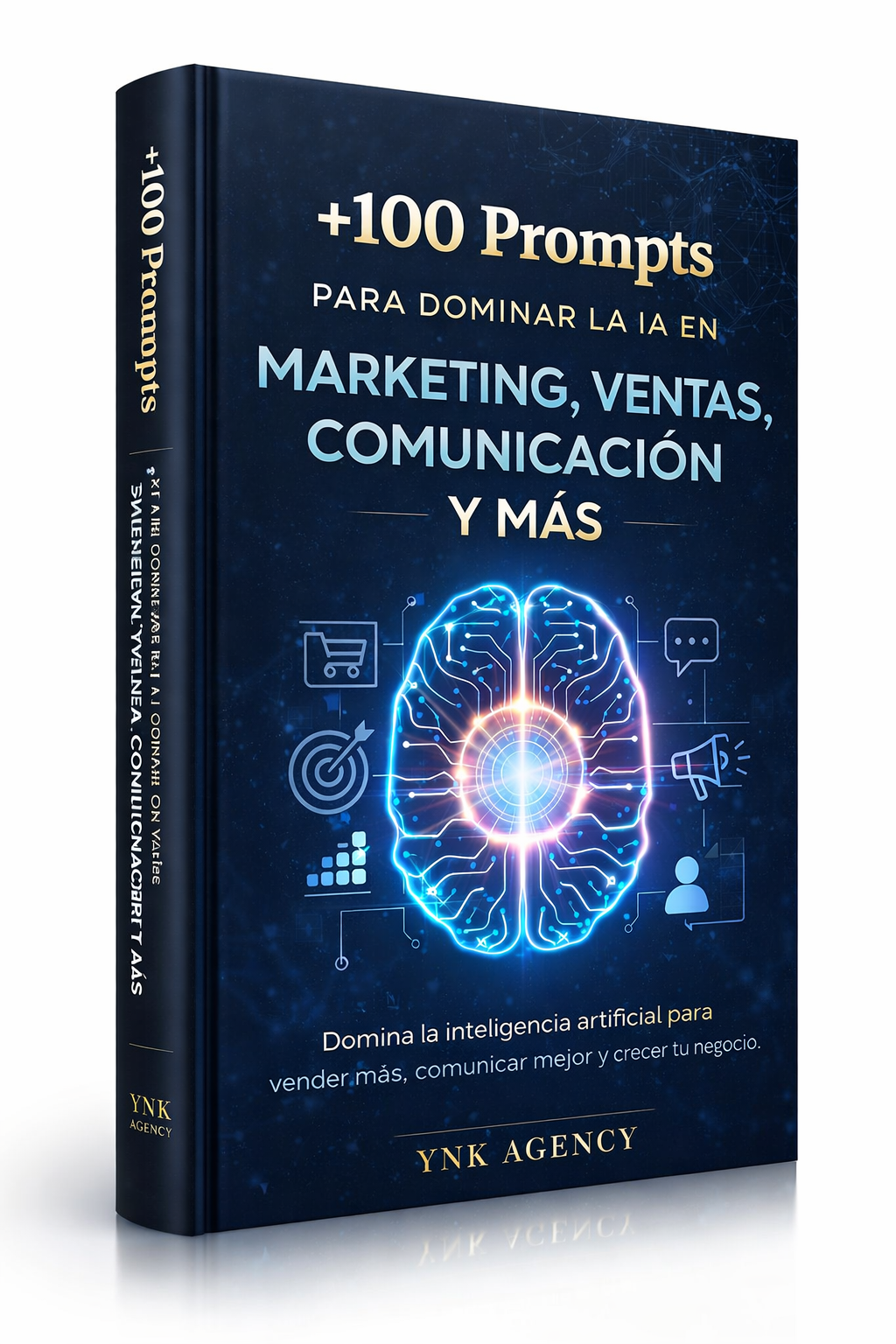 +100 Prompts para Dominar la IA en Marketing, Ventas, Comunicación y Negocios